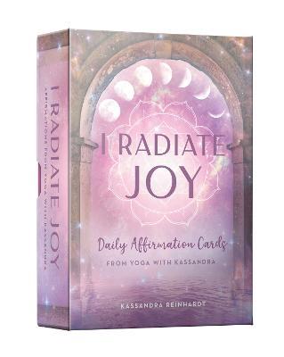 I Radiate Joy: Daily Affirmation Cards from Yoga with Kassandra [Card Deck] (Mindful Meditation) - Kassandra Reinhardt - cover