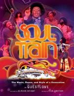 Soul Train (Reissue) :  The Music, Dance, and Style of a Generation 