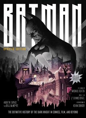Batman: The Definitive History of the Dark Knight in Comics, Film, and Beyond (Updated Edition) - Insight Editions - cover