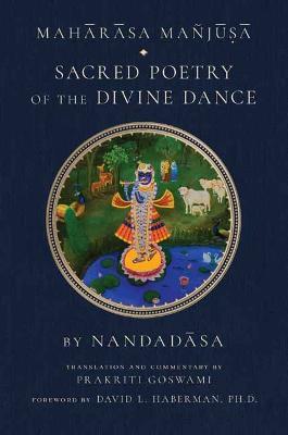 Maharasa Manjusa : Sacred Poetry of the Divine Dance - Prakriti Goswami - cover