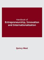 Handbook of Entrepreneurship, Innovation and Internationalization