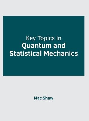 Key Topics in Quantum and Statistical Mechanics - cover