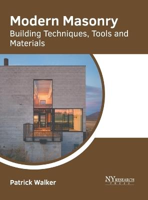 Modern Masonry: Building Techniques, Tools and Materials - cover