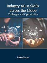 Industry 4.0 in Smes Across the Globe: Challenges and Opportunities