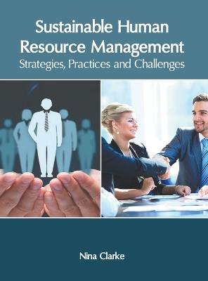Sustainable Human Resource Management: Strategies, Practices and Challenges - cover