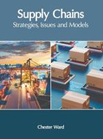 Supply Chains: Strategies, Issues and Models