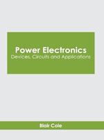 Power Electronics: Devices, Circuits and Applications
