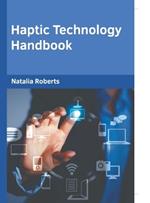 Haptic Technology Handbook