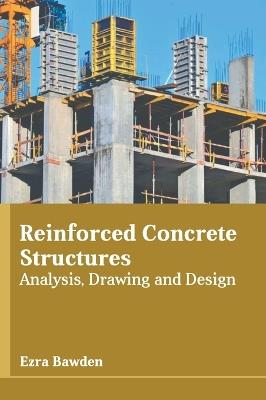 Reinforced Concrete Structures: Analysis, Drawing and Design - cover
