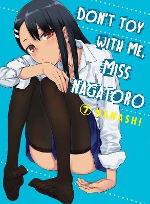 Don't Toy With Me Miss Nagatoro, Volume 7 - Nanashi - cover