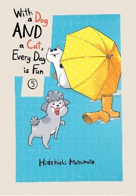 With A Dog And A Cat, Every Day Is Fun, Volume 5 - Hidekichi Matsumoto - cover
