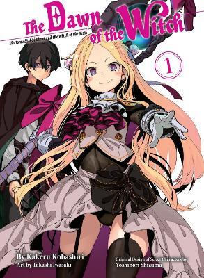 The Dawn Of The Witch 1 (light Novel) - Kakeru Kobashiri - cover