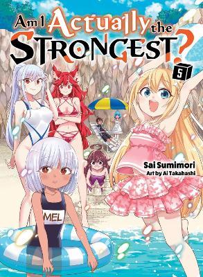Am I Actually The Strongest? 5 (light Novel) - Sai Sumimori - cover