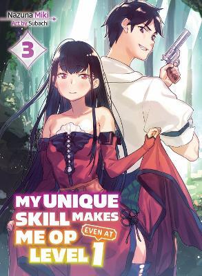 My Unique Skill Makes Me Op Even At Level 1 Vol 3 (light Novel) - Nazuna Miki,Subachi - cover
