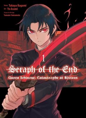 Seraph of the End: Guren Ichinose: Catastrophe at Sixteen (manga) 1 - Takaya Kagami - cover