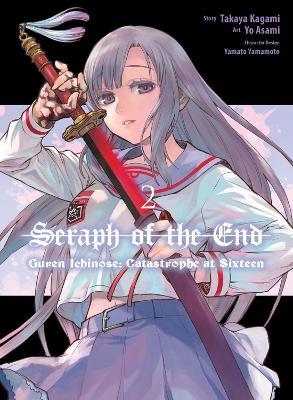 Seraph of the End: Guren Ichinose: Catastrophe at Sixteen (manga) 2 - Takaya Kagami - cover