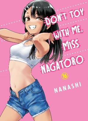 Don't Toy with Me, Miss Nagatoro, Volume 16 - Nanashi - cover