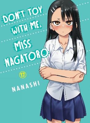 Don't Toy with Me, Miss Nagatoro, Volume 17 - Nanashi - cover