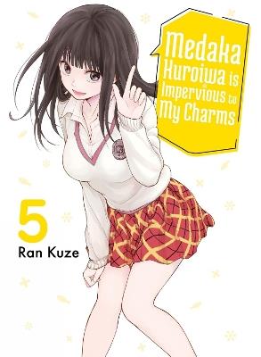 Medaka Kuroiwa Is Impervious to My Charms 5 - Ran Kuze - cover