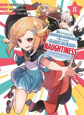 I'm Giving the Disgraced Noble Lady I Rescued a Crash Course in Naughtiness 8 - Sametarou Fukada - cover