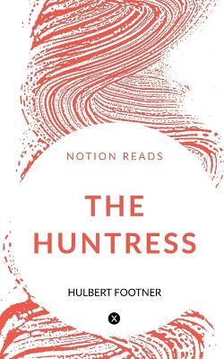 The Huntress - Hulbert Footner - cover