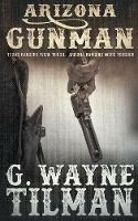 Arizona Gunman - G Wayne Tilman - cover