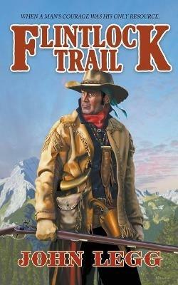 Flintlock Trail - John Legg - cover