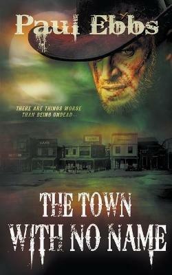 The Town With No Name - Paul Ebbs - cover