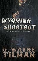 Wyoming Shootout - G Wayne Tilman - cover
