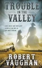 Trouble in The Valley