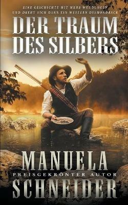 Der Traum Des Silber - Manuela Schneider - cover