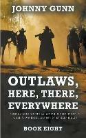 Outlaws, Here, There, Everywhere: A Terrence Corcoran Western - Johnny Gunn - cover