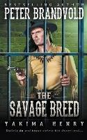 The Savage Breed: A Western Fiction Classic - Peter Brandvold - cover