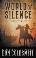 World of Silence: An Authentic Western Novel - Don Coldsmith - cover