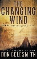 The Changing Wind: A Classic Western Novel - Don Coldsmith - cover