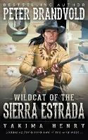 Wildcat of the Sierra Estrada: A Western Fiction Classic - Peter Brandvold - cover