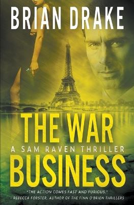 The War Business: A Sam Raven Thriller - Brian Drake - cover