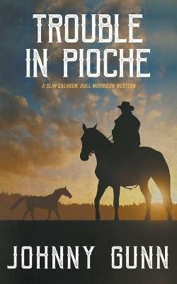 Trouble in Pioche - Johnny Gunn - cover