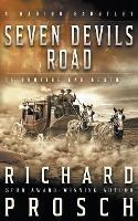 Seven Devils Road: A Traditional Western Novel - Richard Prosch - cover