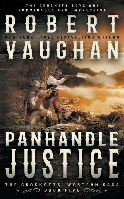 Panhandle Justice: A Classic Western - Robert Vaughan - cover
