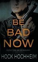 Be Bad Now - Hock Hochheim - cover