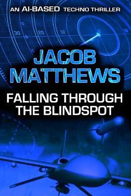 Falling Through the Blindspot - Jacob Matthews - cover