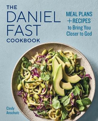 The Daniel Fast Cookbook - Cindy Anschutz - cover