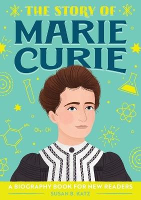 The Story of Marie Curie - Susan B. Katz - cover