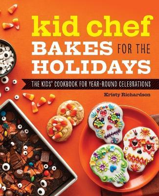 Kid Chef Bakes for the Holidays - Kristy Richardson - cover