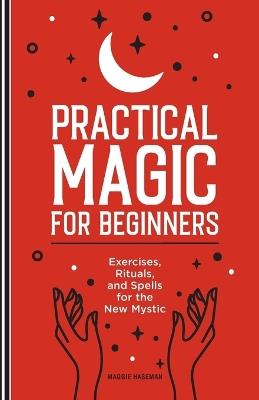 Practical Magic for Beginners - Maggie Haseman - cover
