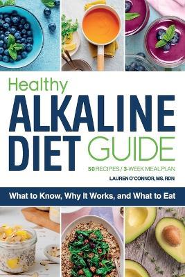 Healthy Alkaline Diet Guide - Lauren O'Connor MS, RDN - cover