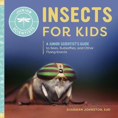 Insects for Kids - Sharman Johnston EdD - cover