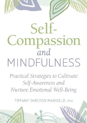 Self-Compassion and Mindfulness - Tiffany Shelton Mariolle PhD - cover