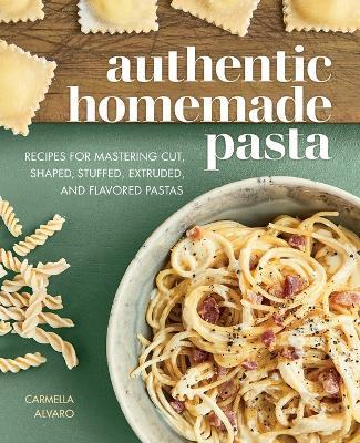 Authentic Homemade Pasta - Carmella Alvaro - cover